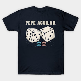 pepe aguilar Dice T-Shirt